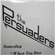 The Persuaders - Someday / When You Run